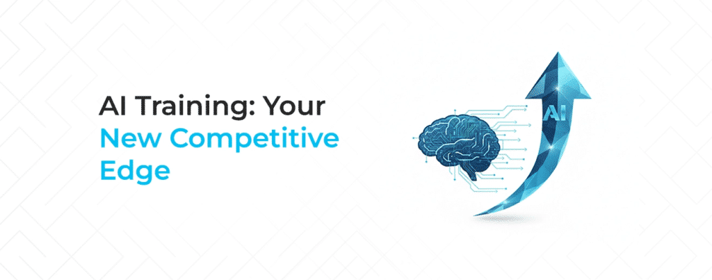 Why AI Training Is the New Competitive Edge for Modern Organizations
