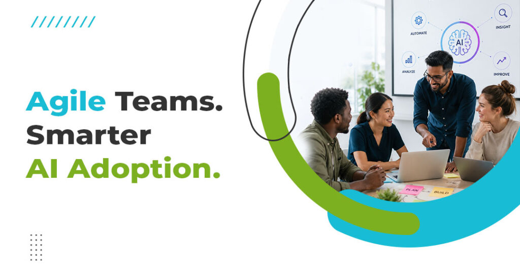 How Agile Ways of Working Support AI Adoption Across Teams